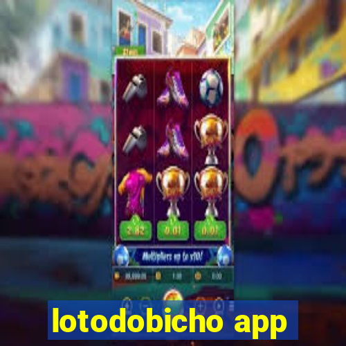 lotodobicho app